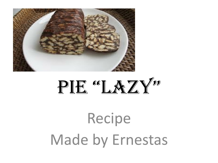 pie lazy