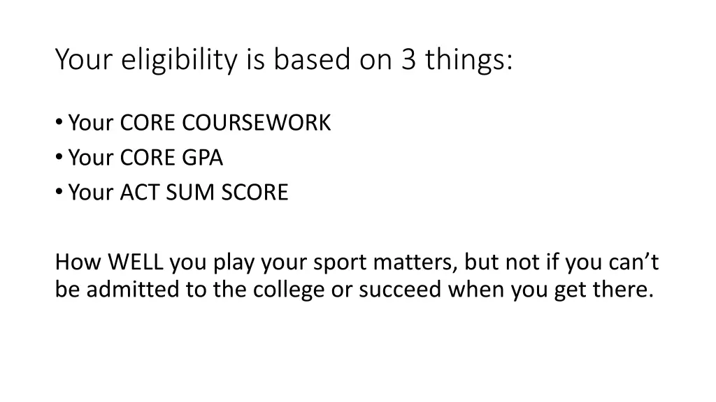 your eligibility is based on 3 things