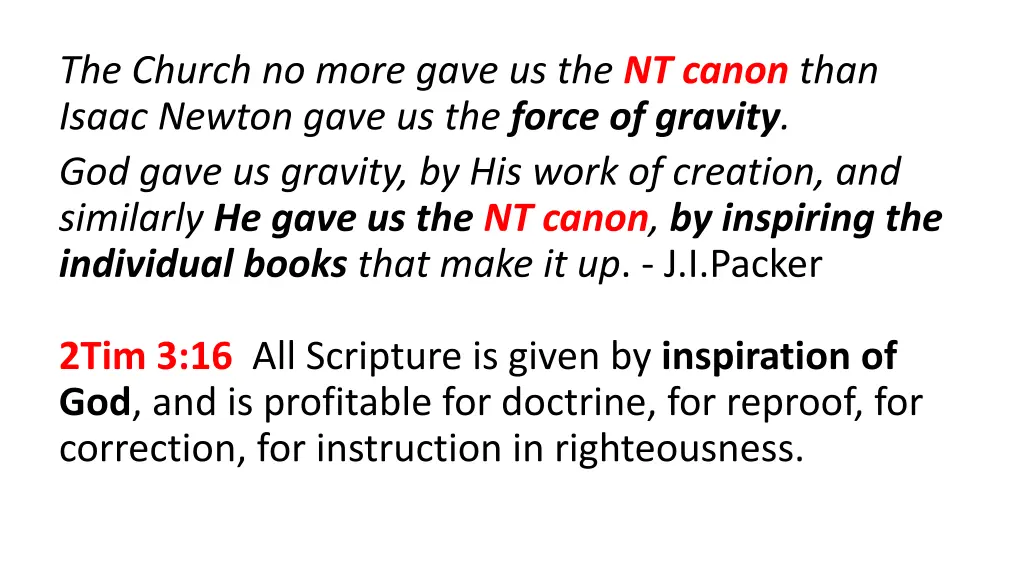 the church no more gave us the nt canon than