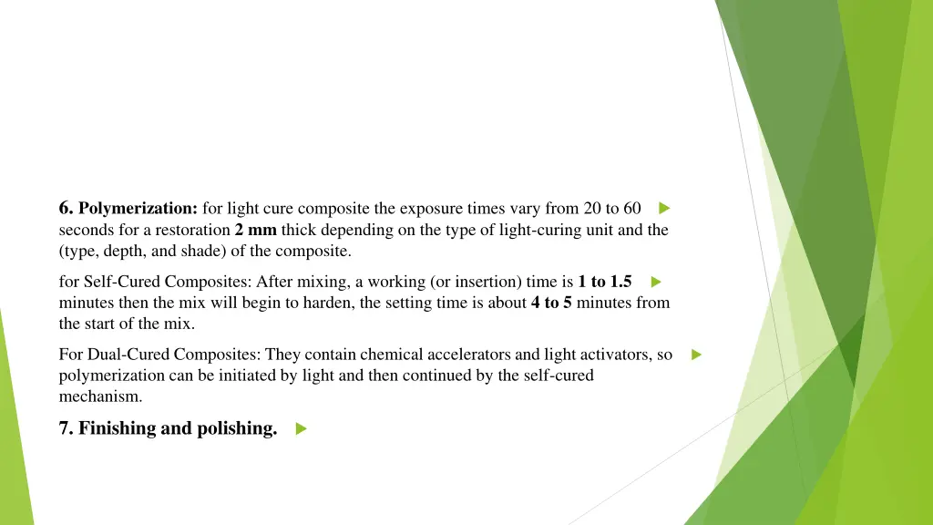 6 polymerization for light cure composite