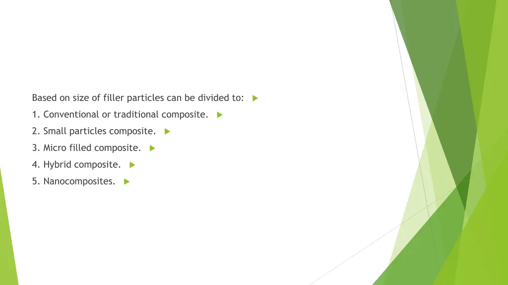 based on size of filler particles can be divided