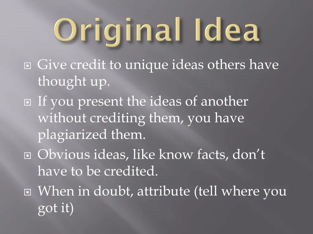 give credit to unique ideas others have thought