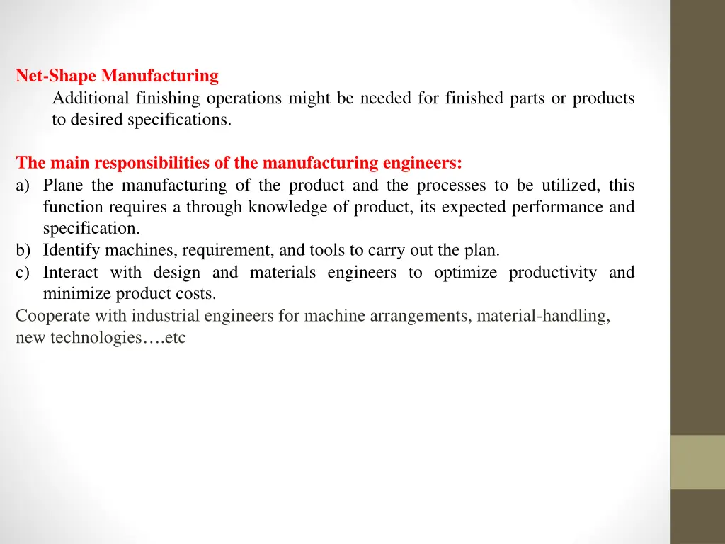 net shape manufacturing additional finishing