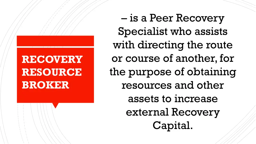 is a peer recovery specialist who assists with