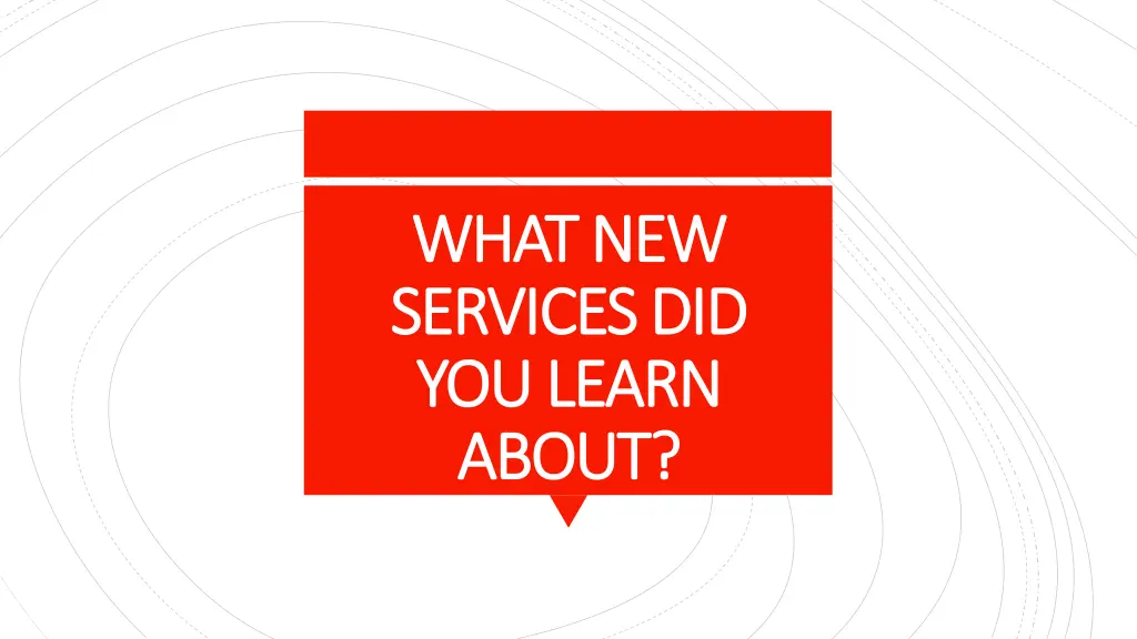 what new what new services did services