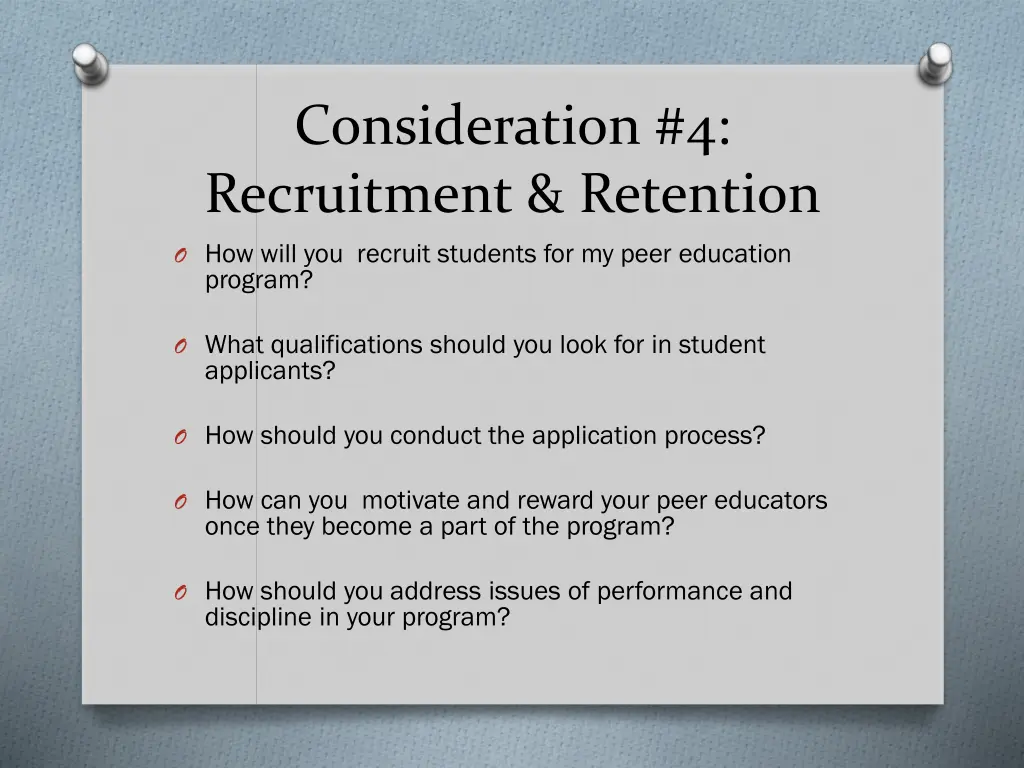 consideration 4 recruitment retention o how will