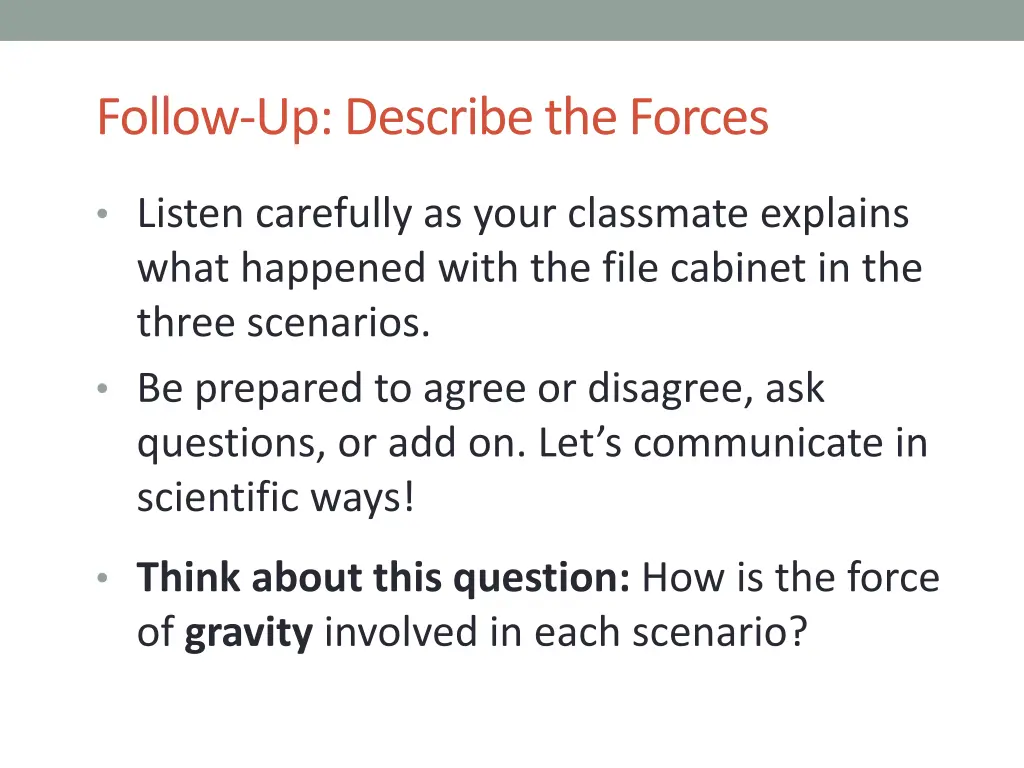 follow up describe the forces