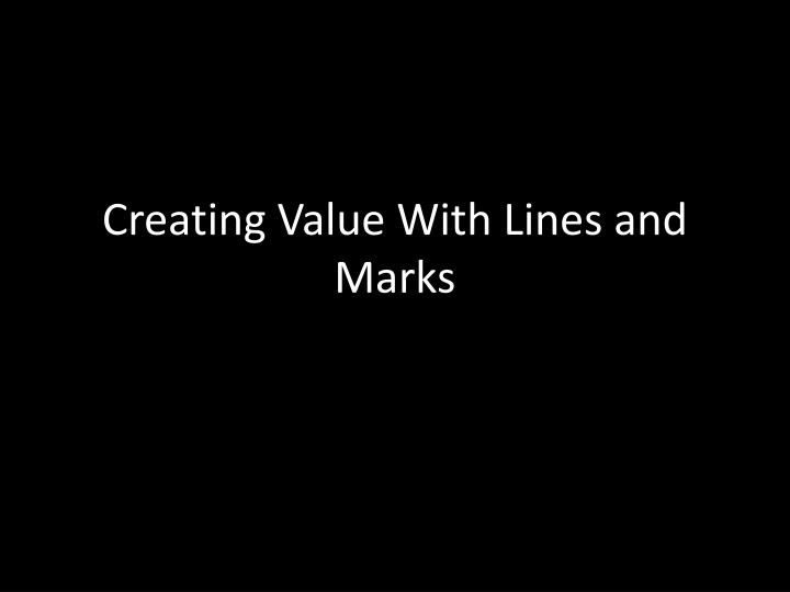 creating value with lines and marks