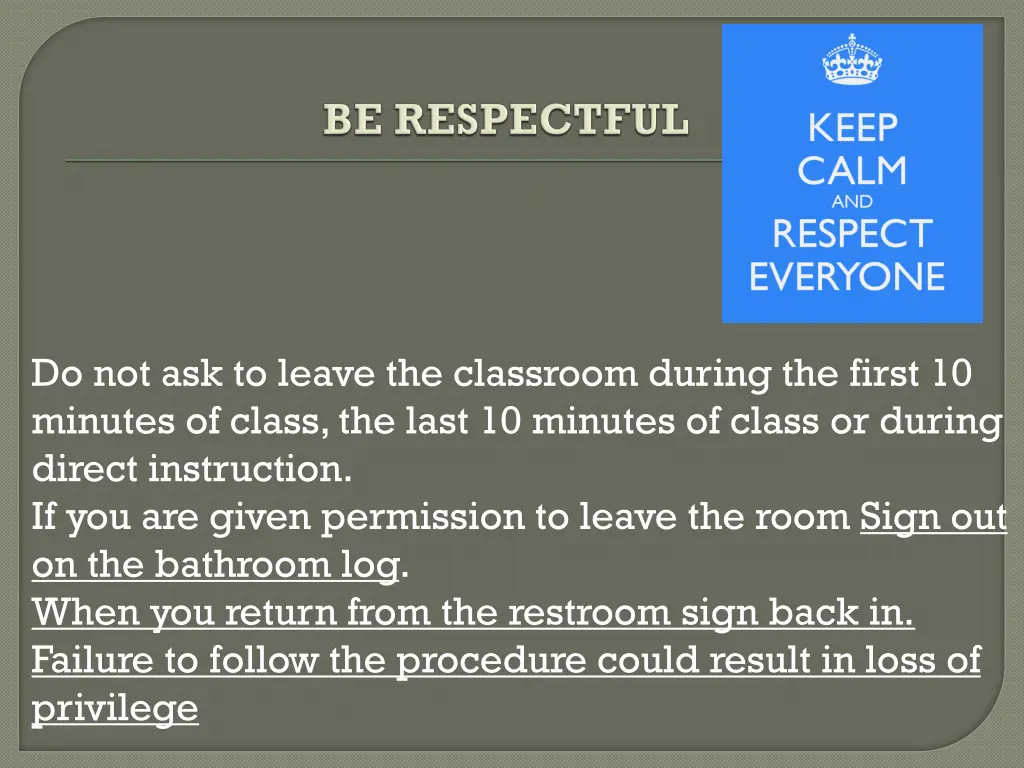 do not ask to leave the classroom during