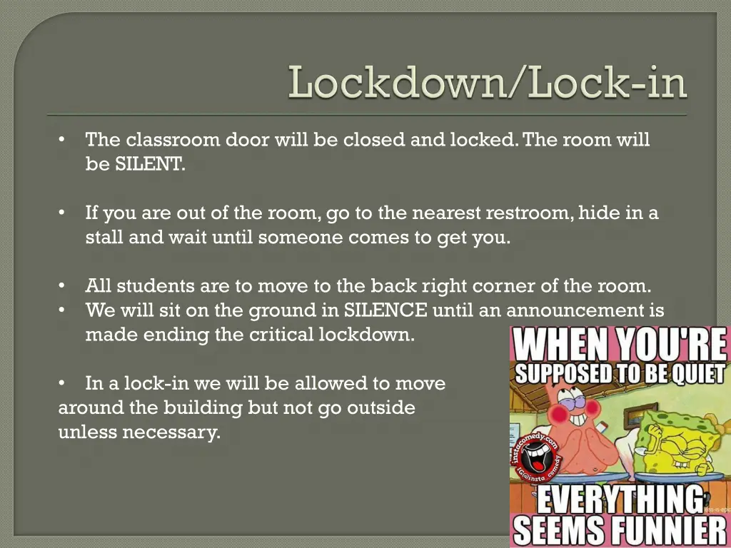 the classroom door will be closed and locked