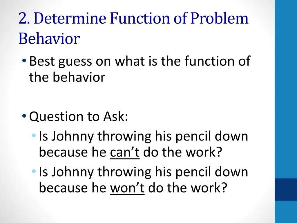 2 determine function of problem behavior best