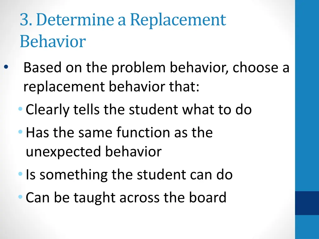 3 determine a replacement behavior based