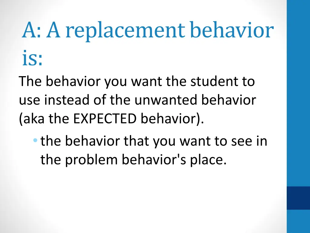 a a replacement behavior is the behavior you want