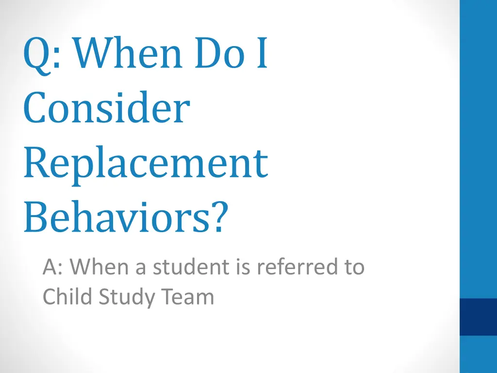 q when do i consider replacement behaviors