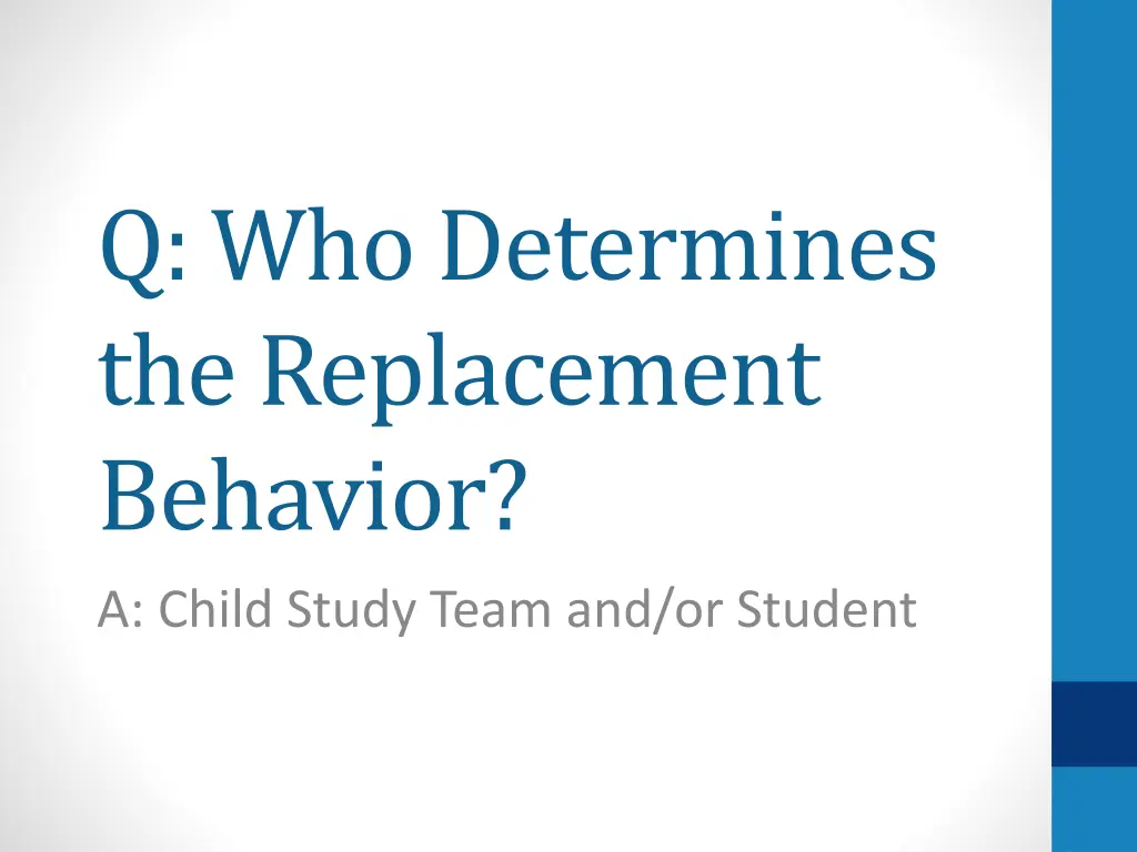 q who determines the replacement behavior