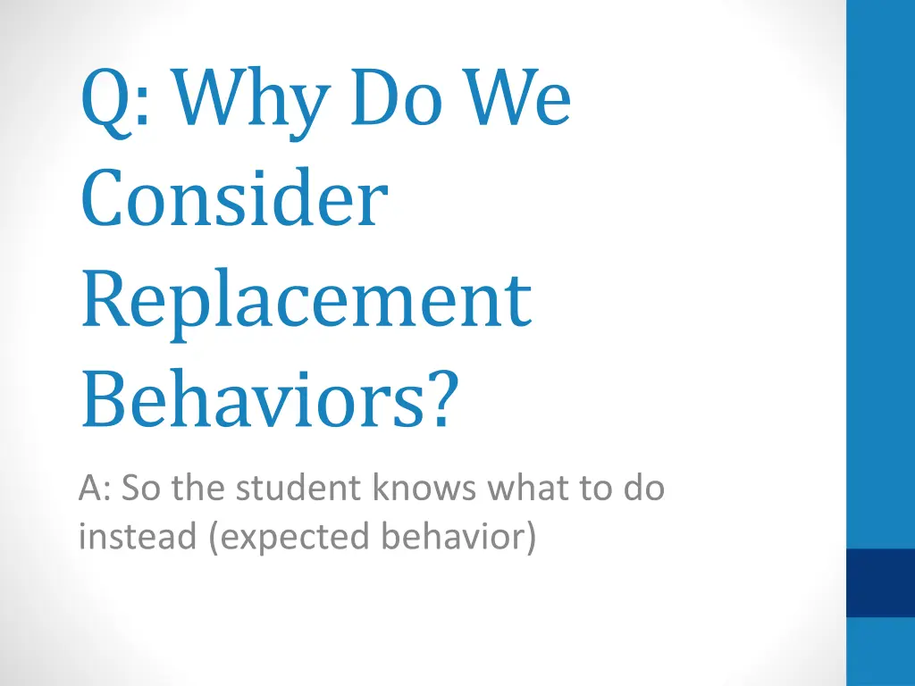 q why do we consider replacement behaviors