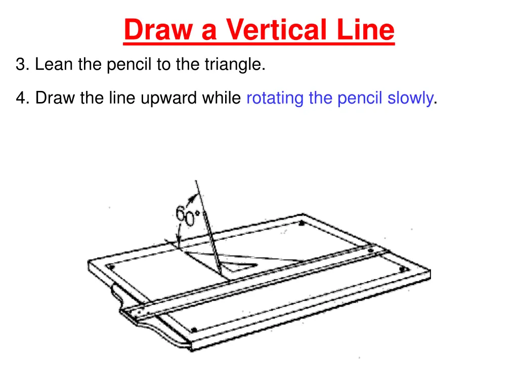 draw a vertical line 3 lean the pencil