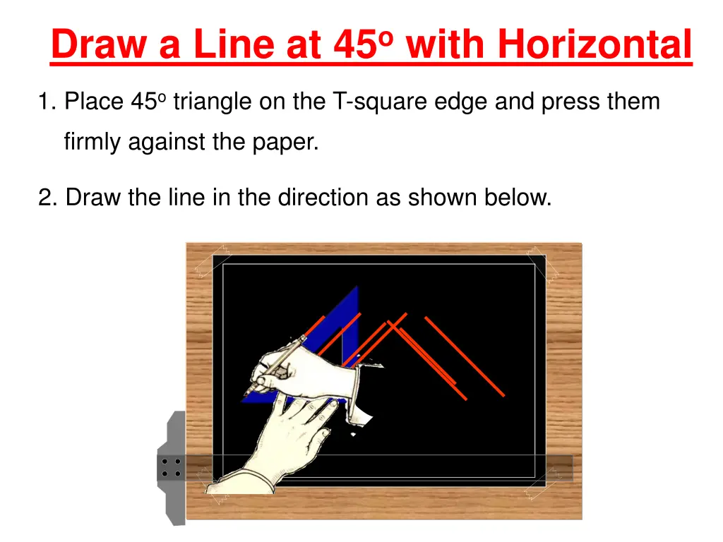 draw a line at 45 o with horizontal