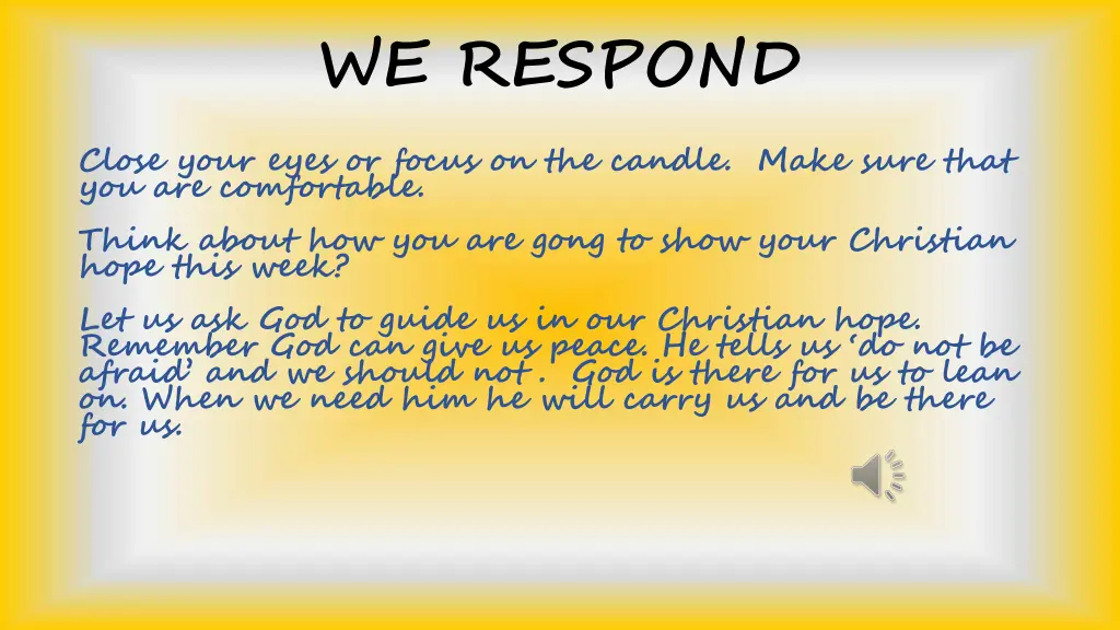 we respond