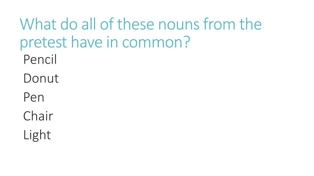 what do all of these nouns from the pretest have