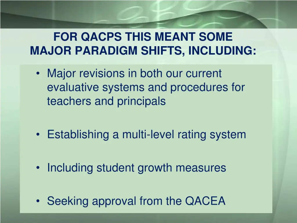 for qacps this meant some major paradigm shifts