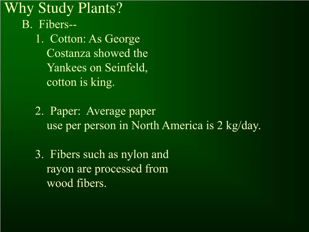 why study plants b fibers 1 cotton as george