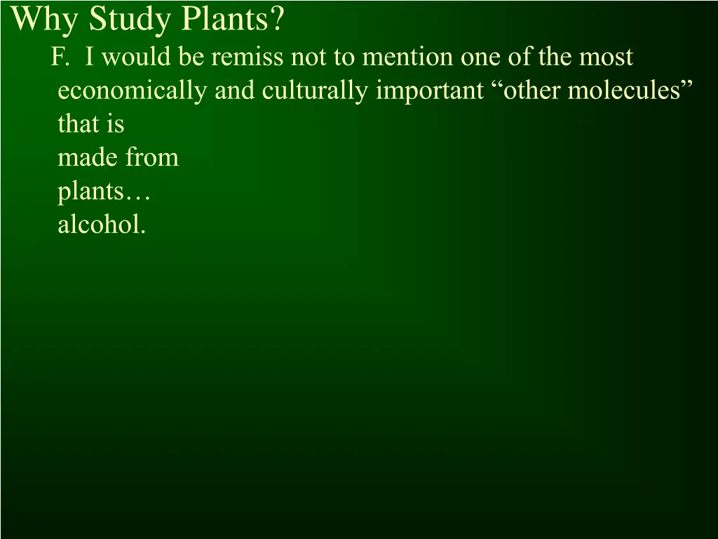 why study plants f i would be remiss