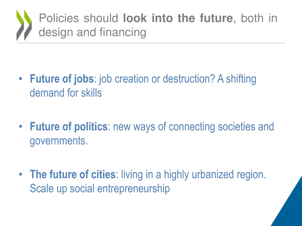 policies should look into the future both