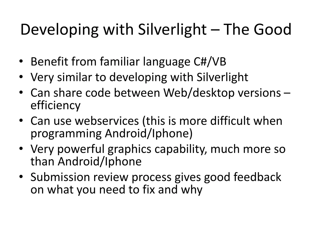 developing with silverlight the good