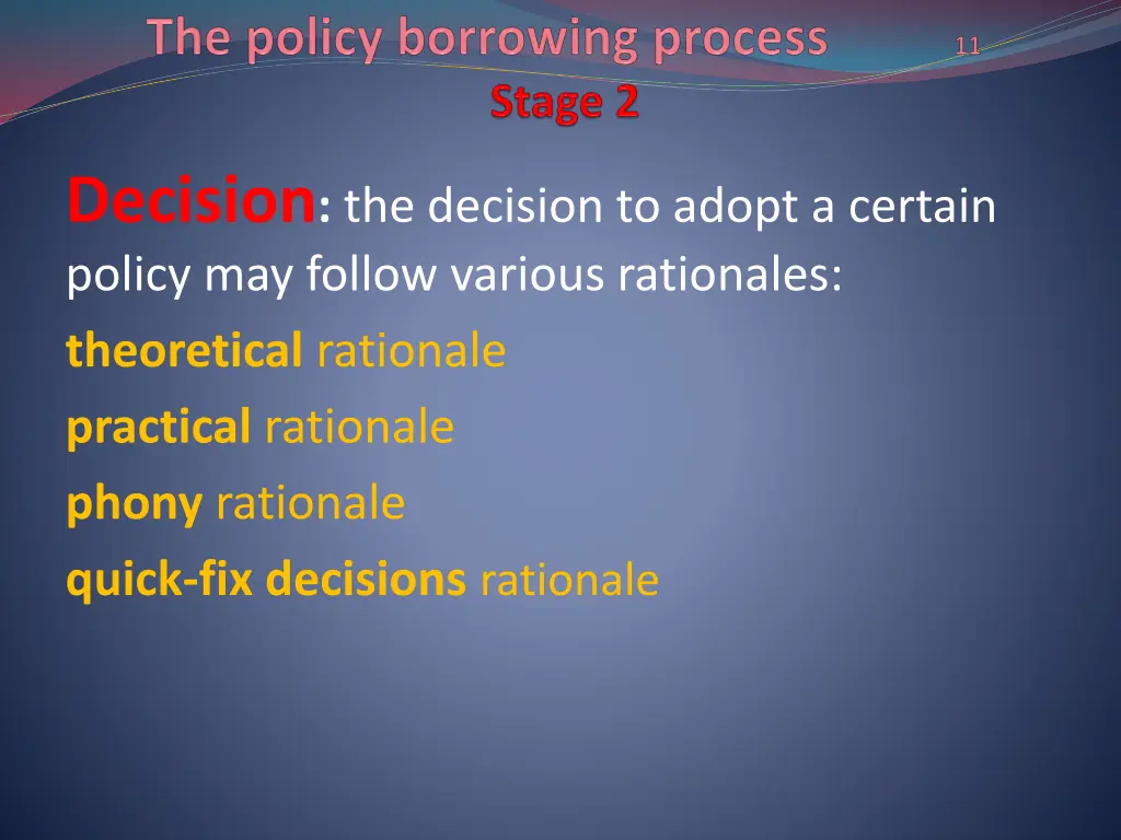 decision the decision to adopt a certain policy