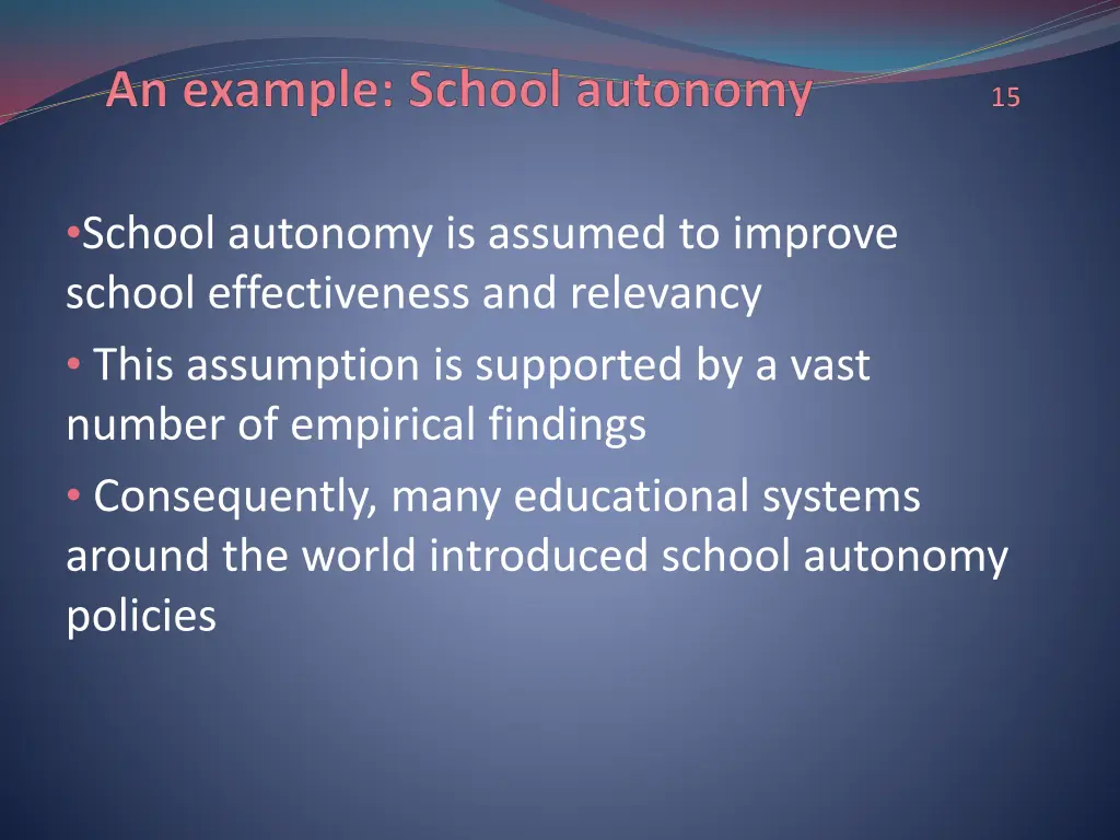 school autonomy is assumed to improve school