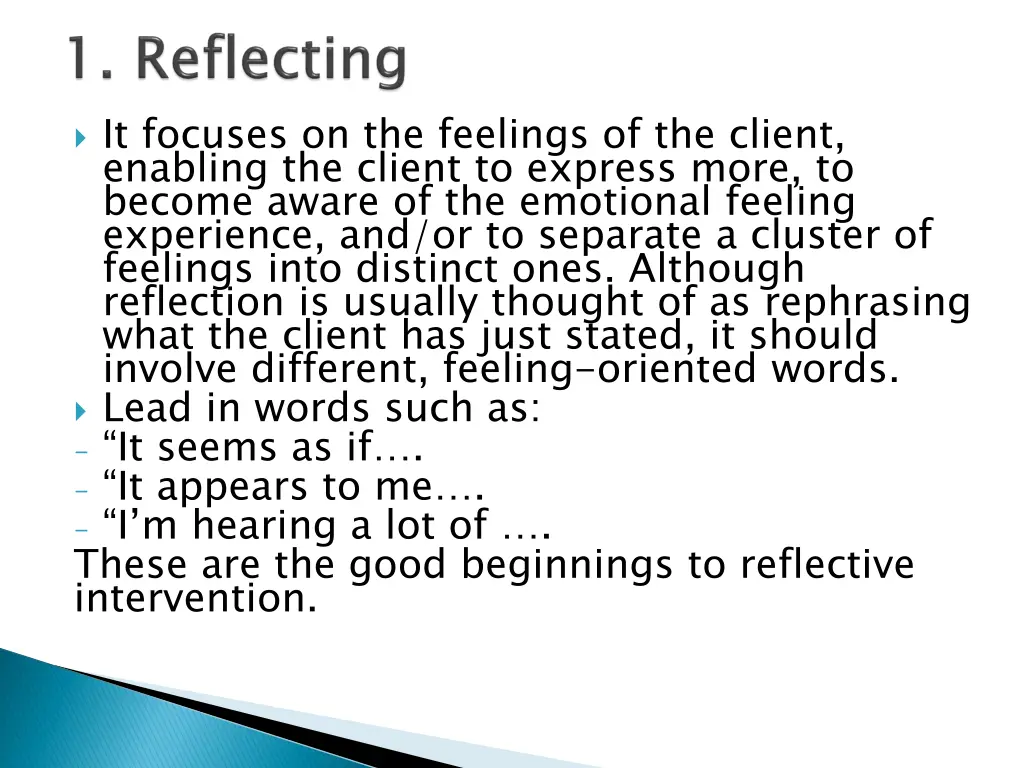 it focuses on the feelings of the client enabling