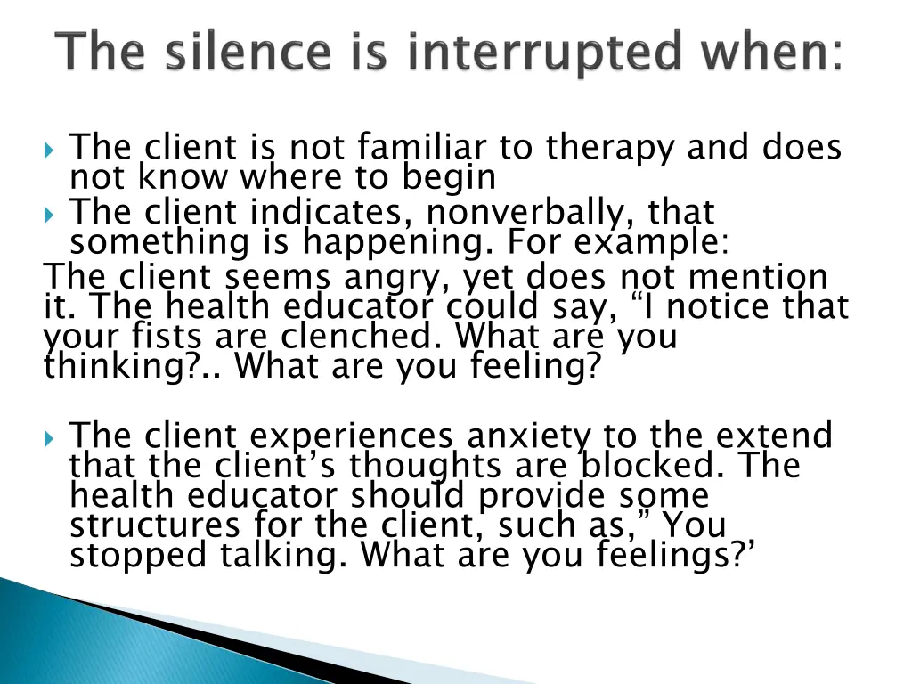 the client is not familiar to therapy and does