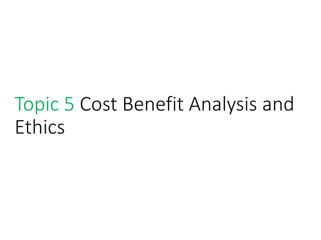 topic 5 cost benefit analysis and ethics