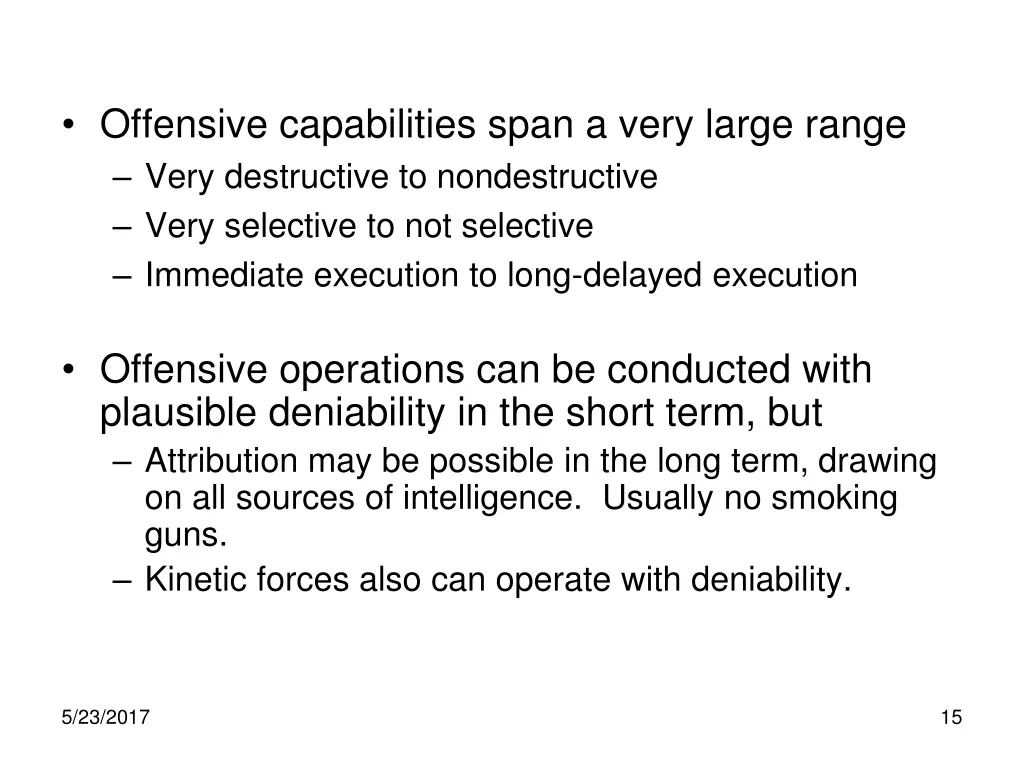 offensive capabilities span a very large range