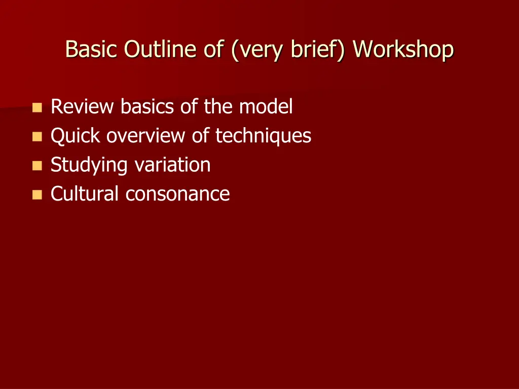 basic outline of very brief workshop