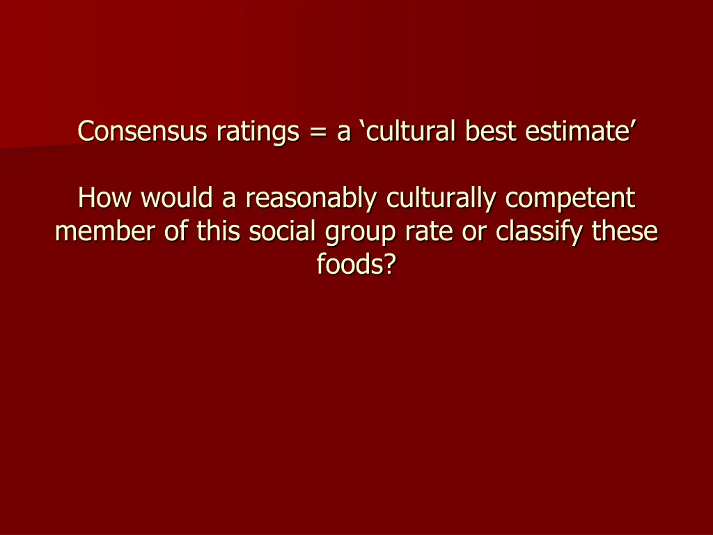 consensus ratings a cultural best estimate