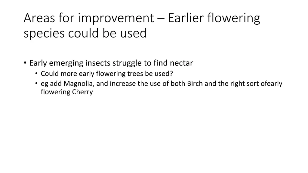 areas for improvement earlier flowering species