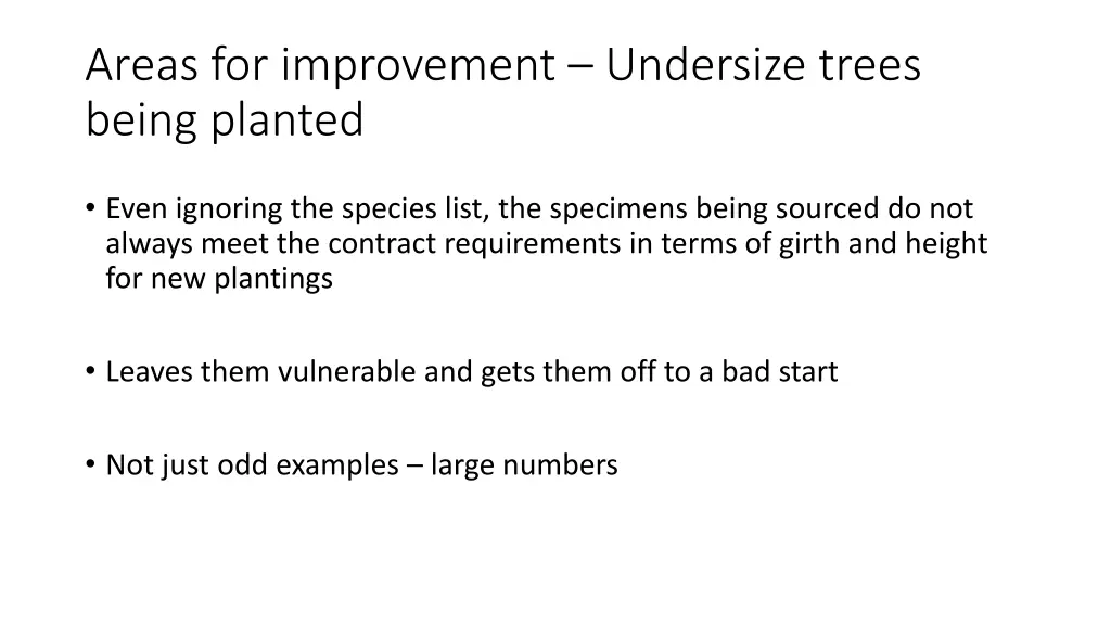 areas for improvement undersize trees being