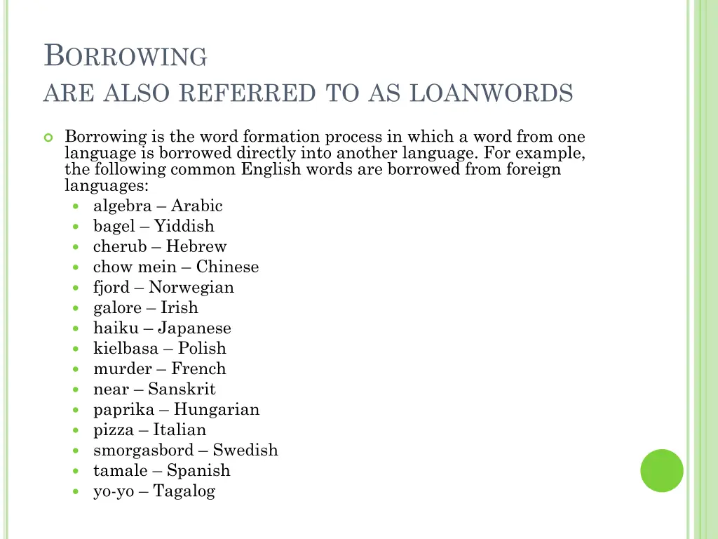 b orrowing are also referred to as loanwords