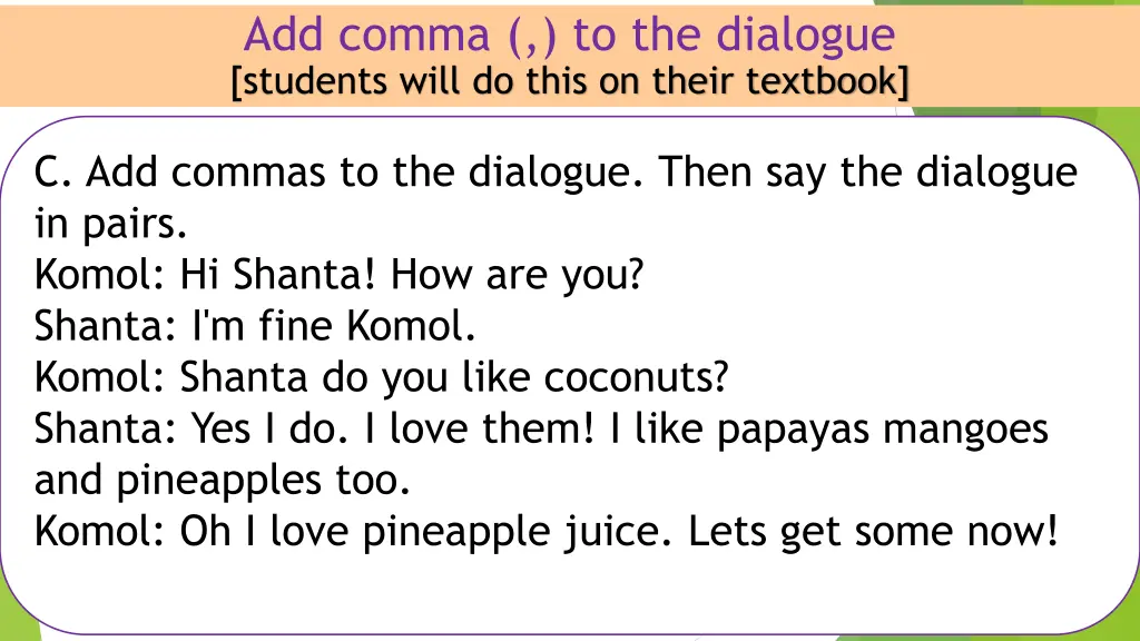 add comma to the dialogue students will do this