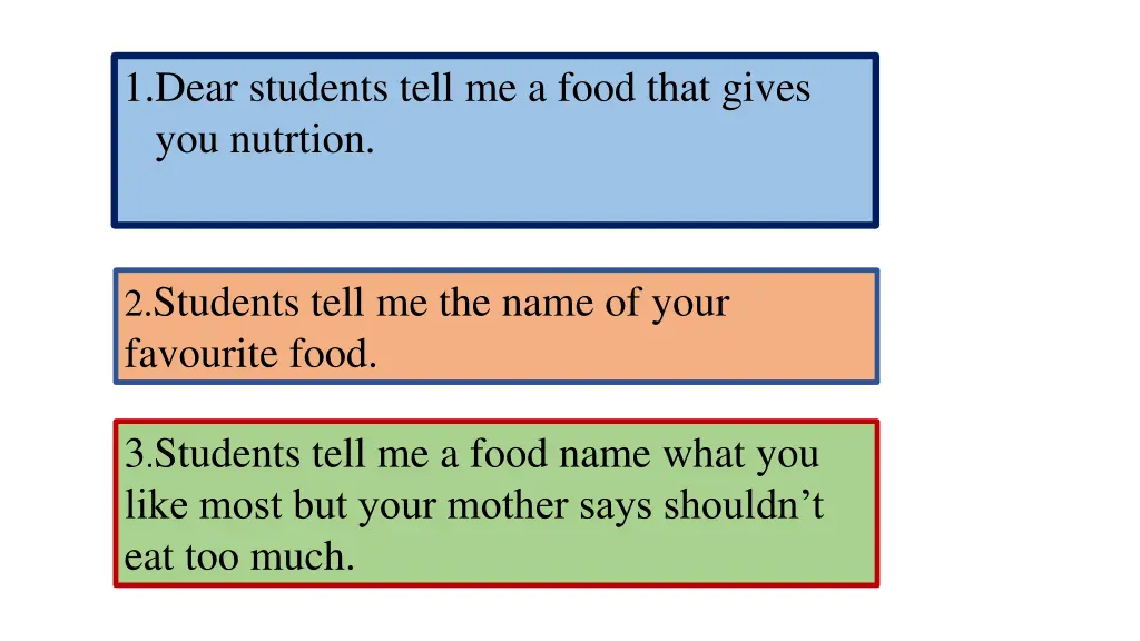 1 dear students tell me a food that gives