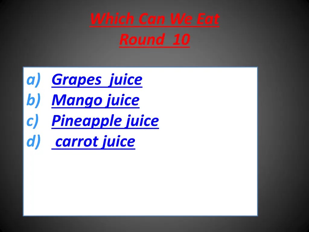 which can we eat round 10