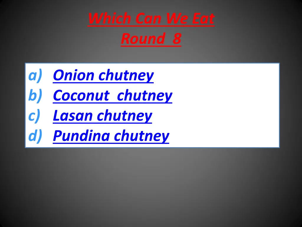 which can we eat round 8