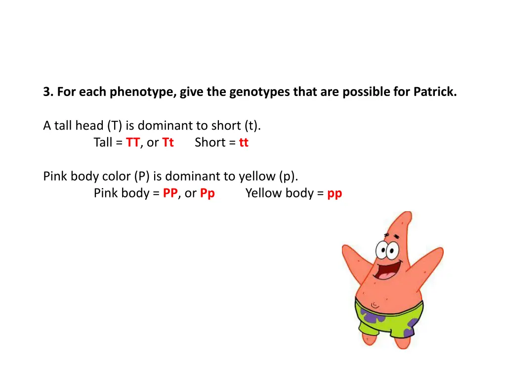 3 for each phenotype give the genotypes that 1