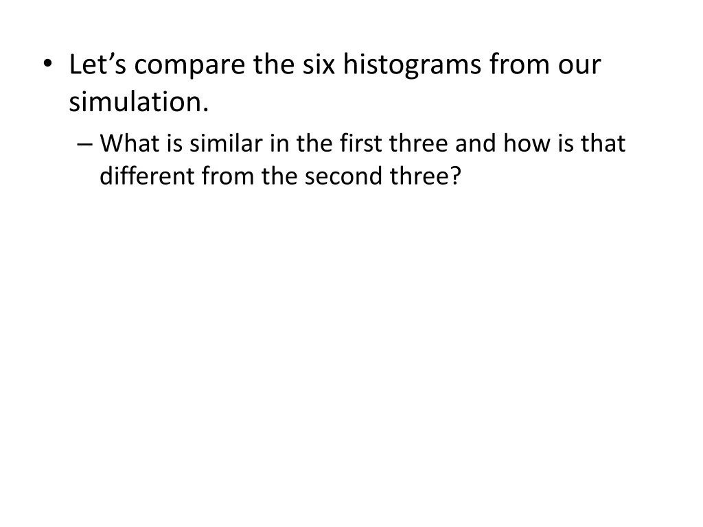 let s compare the six histograms from