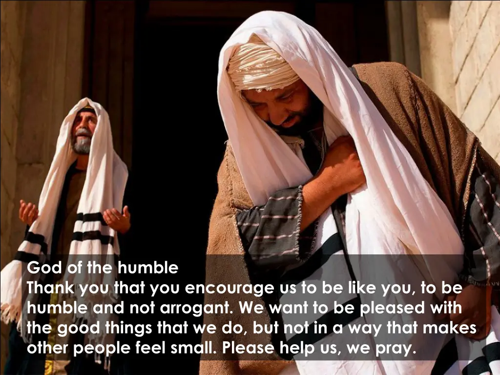 god of the humble thank you that you encourage