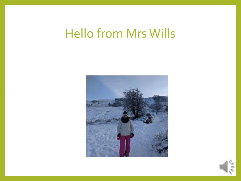 hello from mrs wills