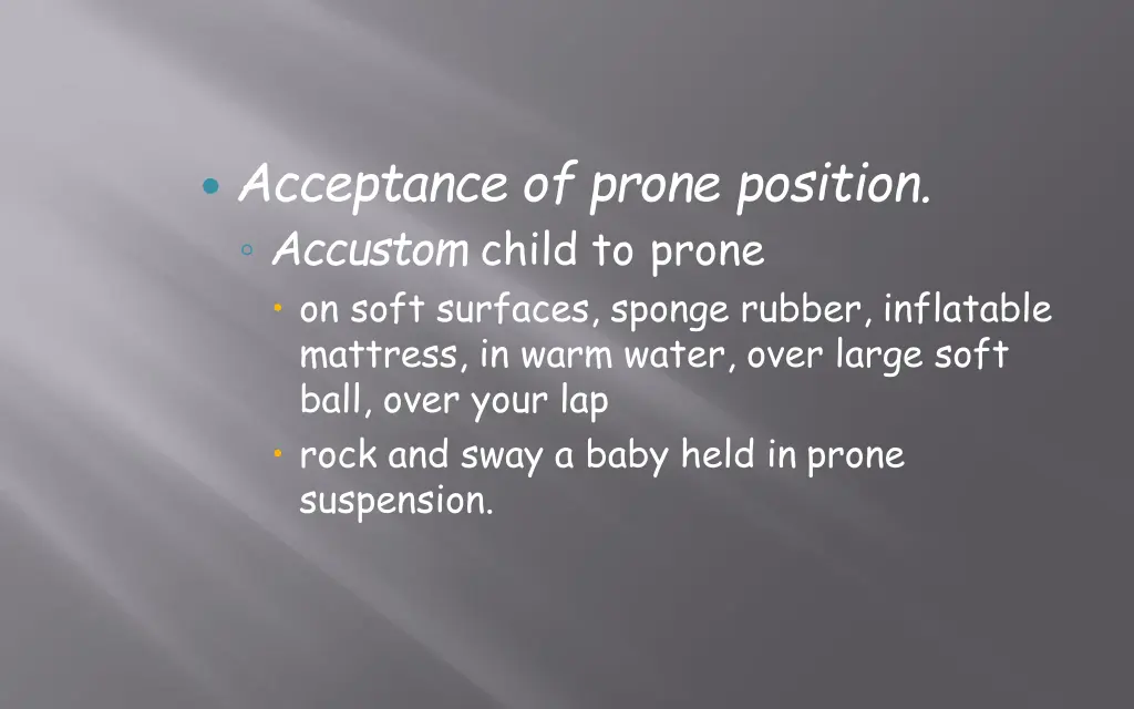 acceptance of prone position accustom child