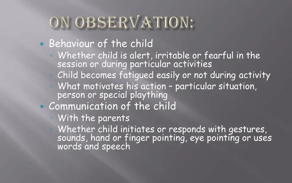 behaviour of the child whether child is alert